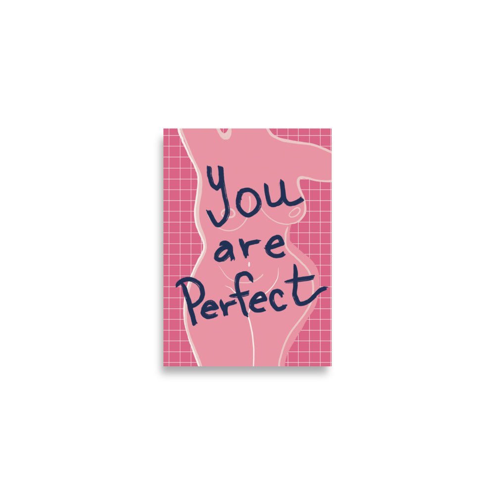 You Are Perfect in Pink Art Print depicts an imperfect women body silhouette painted in pink with a writing on top that states you are perfect. 