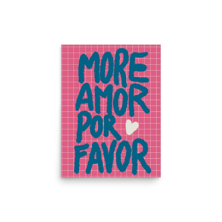 More Amor Por Favor Art Print