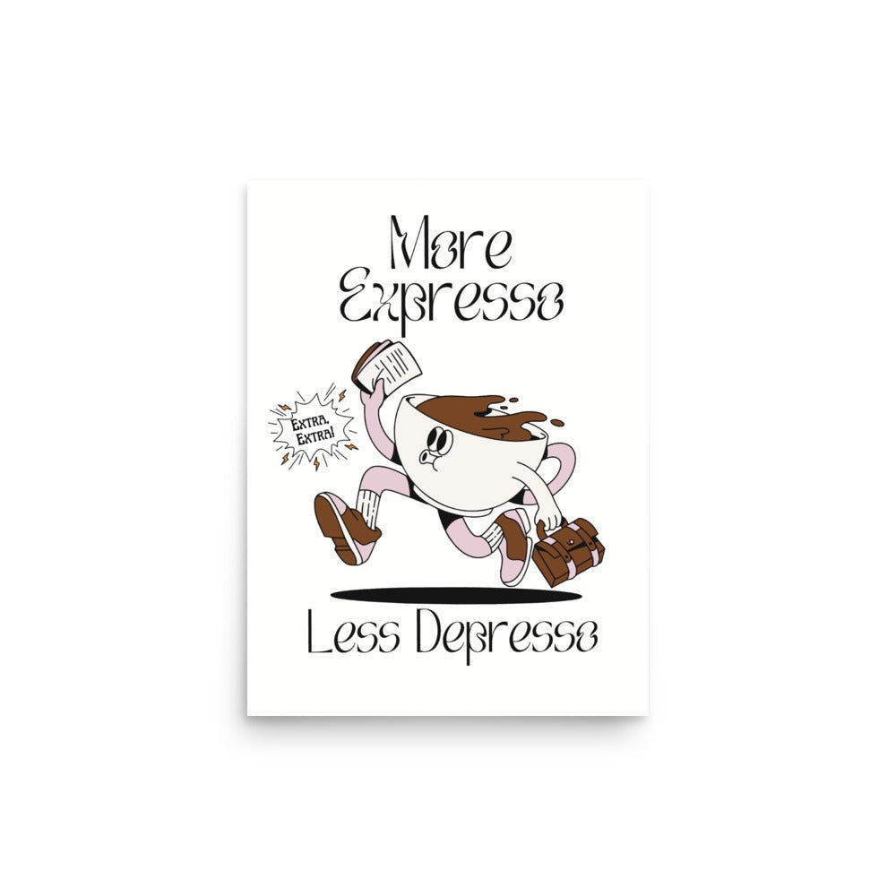 More Expresso Less Depresso Art Print