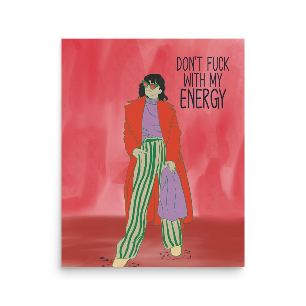 Don't FXxx with My Energy Art Print