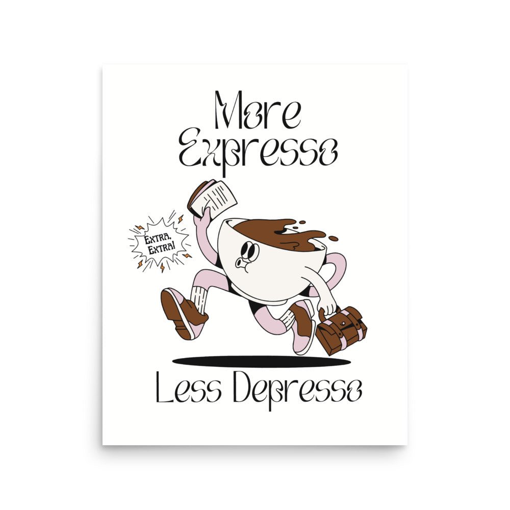 More Expresso Less Depresso Art Print