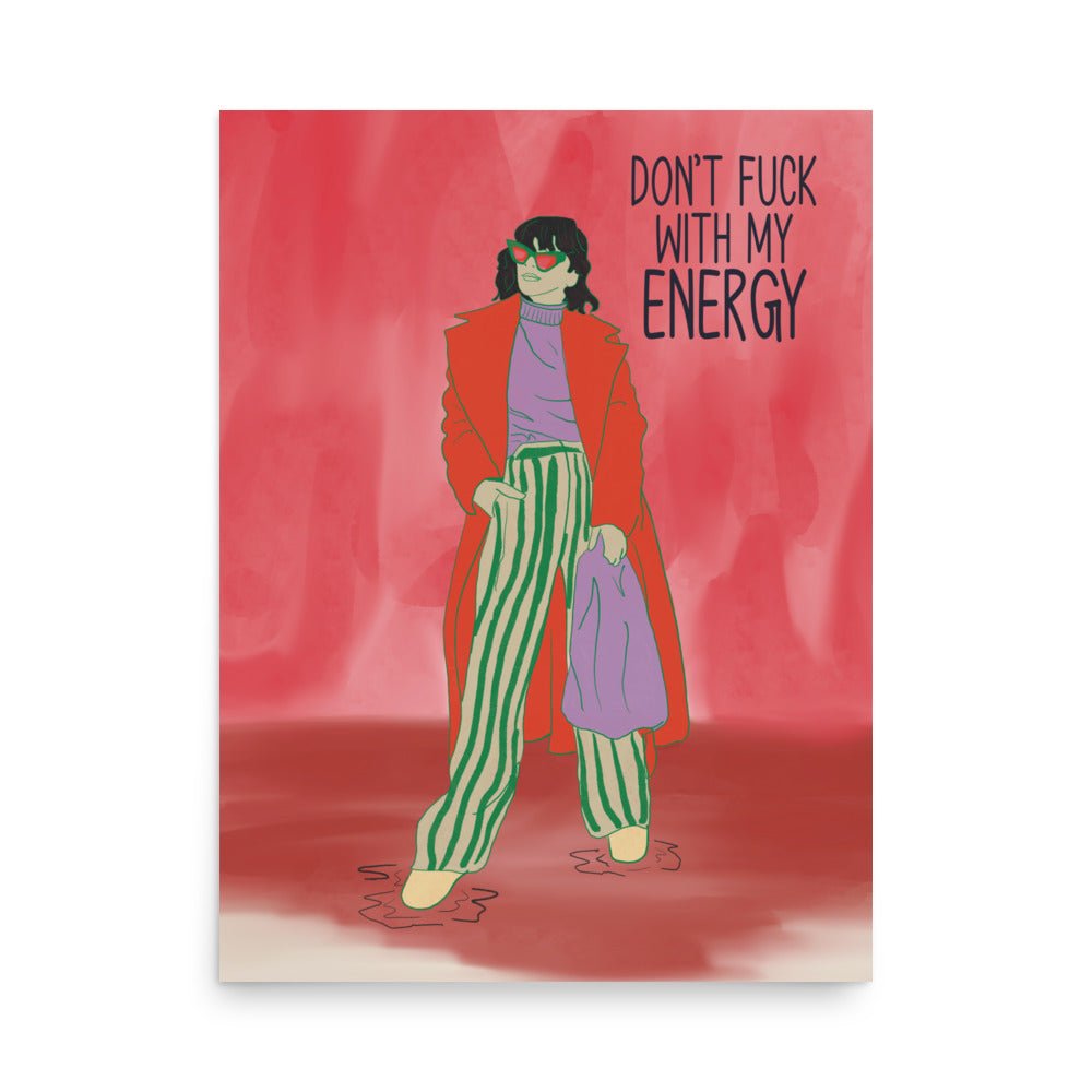 Don't FXxx with My Energy Art Print