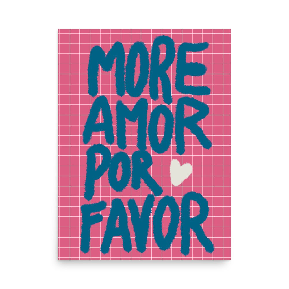 More Amor Por Favor Art Print