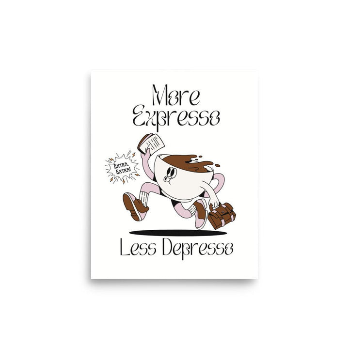 More Expresso Less Depresso Art Print