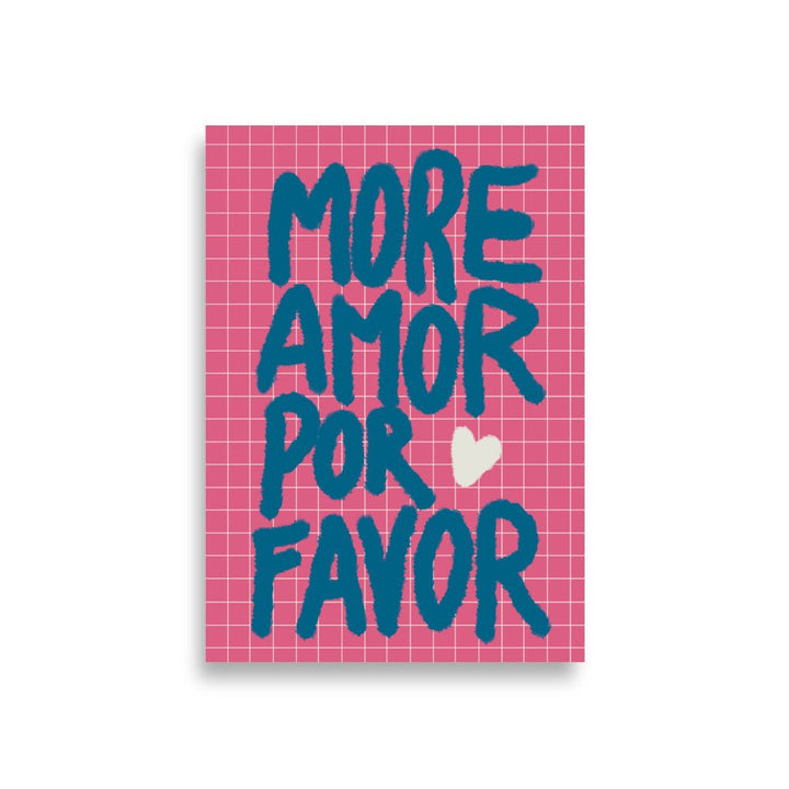 More Amor Por Favor Art Print